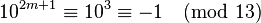 10^{2m+1} \equiv 10^3 \equiv -1\pmod{13}