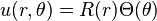 u(r,\theta)=R(r)\Theta(\theta)