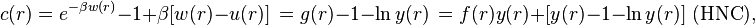  c(r)=e^{-\beta w(r)}-1+\beta[w(r)-u(r)]  \, 
= g(r)-1-\ln y(r)  \,
= f(r)y(r)+[y(r)-1-\ln y(r)] \,\, (\text{HNC}), 