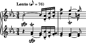  { \new PianoStaff << \new Staff \relative c'' { \clef treble \key ees \major \time 3/4 \tempo "Lento" 8 = 76 bes2-.\sfp~ bes16 <aes d,>-. <d f,>-. <ees aes,>-. | <aes d,>4-- << { g~ g16 } \\ { c,4\trill( b16) } >> } \new Staff \relative c'' { \clef treble \key ees \major \time 3/4 r4 <aes f>\sfp\trill( <g ees>16) <bes bes,>-. <aes d,>-. <g f>-. | <g ees>4-- <f d>~ <f d>8 } >> } 