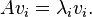 Av_i=\lambda_i v_i.