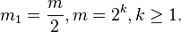  m_1 = \frac m2 , m = 2^k , k \geq 1 .