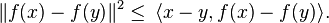 \|f(x)-f(y) \|^2 \leq \, \langle x-y, f(x) - f(y) \rangle.