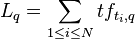 L_q = \sum_{1 \leq i \leq N}tf_{t_i,q}