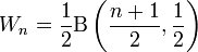 
W_n = \frac{1}{2} \Beta \left( \frac{n+1}{2},\frac{1}{2} \right)
