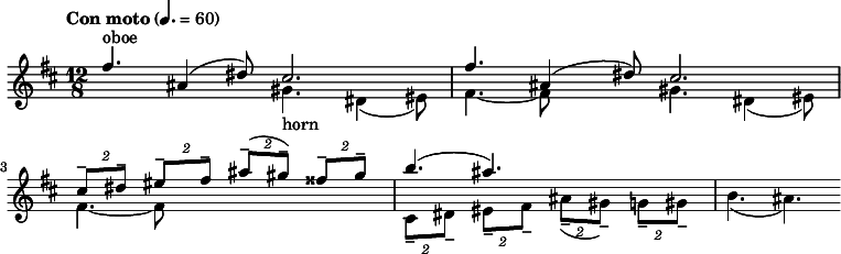 
  \relative c' { \clef treble \time 12/8 \key d \major \tempo "Con moto" 4. = 60 << { \stemUp fis'4.^"oboe" ais,4( dis8) cis2. | fis4. ais,4( dis8) cis2. | \times 3/2 { cis8--[ dis--] } \times 3/2 { eis--[ fis--] } \times 3/2 { ais--([ gis--)] } \times 3/2 { fisis--[ gis--] } | b4.( ais) s2. | s } \\ { \stemDown s2. gis,4._"horn" dis4( eis8) | fis4.~ fis8 s s gis4. dis4( eis8) | fis4.~ fis8 s s s2. | \times 3/2 { cis8--[ dis--] } \times 3/2 { eis--[ fis--] } \times 3/2 { ais--([ gis--)] } \times 3/2 { g--[ gis--] } | b4.( ais) } >> }
