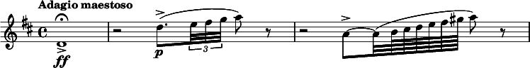 
\relative c' {
  \tempo "Adagio maestoso"
  \key d \major
  d1\ff->\fermata | r2 d'8.->\p ( \times 2/3 {e32 fis g} a8) r | r2 a,8~-> a32 (b64 cis d e fis gis a8) r
}
