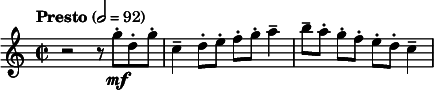  \relative c''' { \clef treble \key c \major \time 2/2 \tempo "Presto" 2 = 92 r2 r8 g-.\mf d-. g-. | c,4-- d8-. e-. f-. g-. a4-- | b8-- a-. g-.[ f-.] e-. d-. c4-- } 