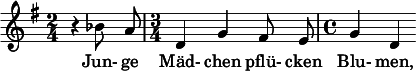  \relative c'' { \clef treble \time 2/4 \key g \major \autoBeamOff r4 bes8 a | \time 3/4 d,4 g fis8 e | \time 4/4 g4 d } \addlyrics { Jun- ge Mäd- chen pflü- cken Blu- men, } 