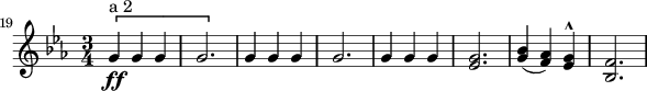 \relative c'' {
\key c \minor
\time 3/4
\set Score.currentBarNumber = #19
\bar ""
\[ g4\ff^"a 2" g g | g2. | \]
g4 g g | g2. |
g4 g g | <es g>2. |
<g bes>4( <f as>) <es g>^^ | <bes f'>2. |
}