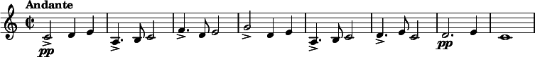 
\relative c' {
  \tempo "Andante"
  \key c \major
  \time 2/2
  c2->\pp d4 e4 | a,4.-> b8 c2 | f4.-> d8 e2 | g-> d4 e | a,4.-> b8 c2 | d4.-> e8 c2 | d2.\pp e4 | c1
}
